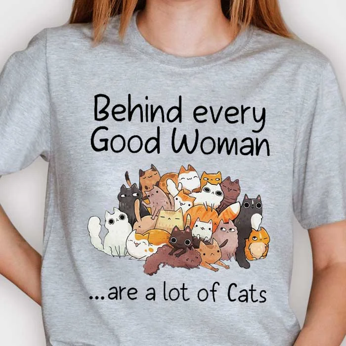 Behind Every Good Woman - Unisex T-shirt