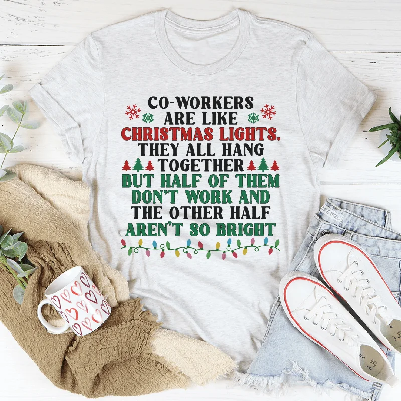 Coworkers Are Like Christmas Lights Tee