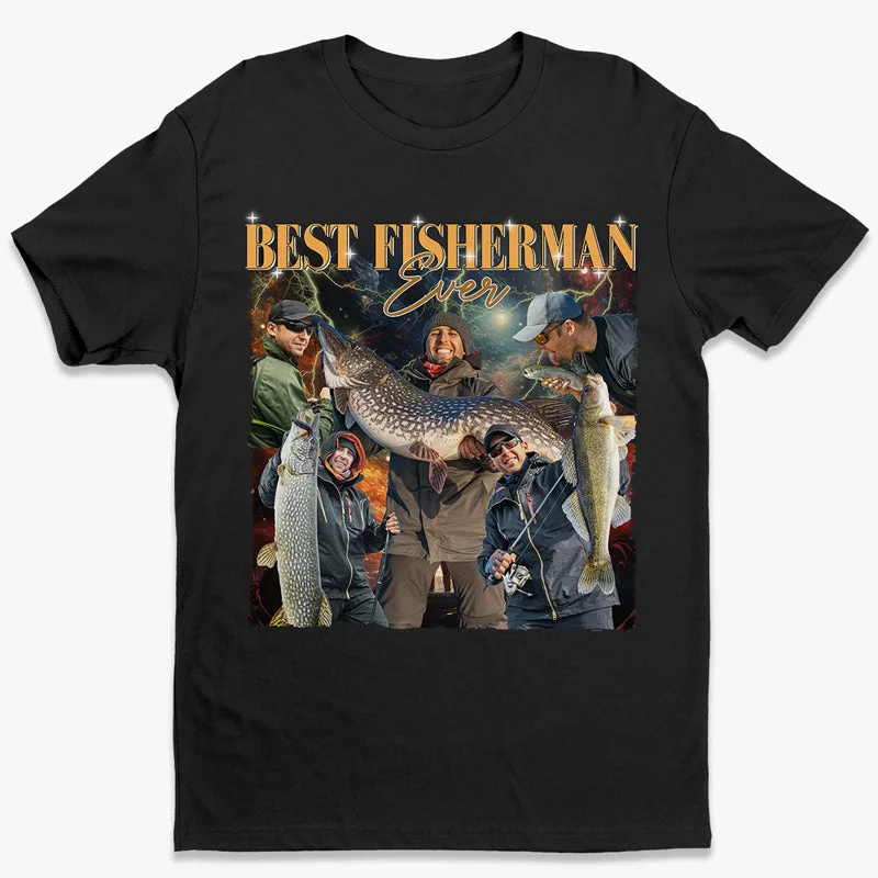 Custom Photo Best Fisherman Ever - Fishing Personalized Custom Unisex T-shirt, Hoodie, Sweatshirt - Gift For Fishing Lovers, Fishermen