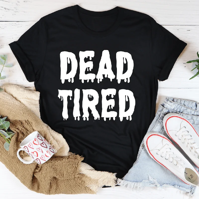 Dead Tired Tee