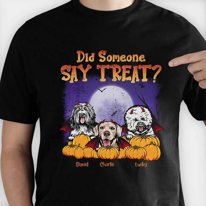 Did Someone Say Treat? - Personalized Unisex T-Shirt, Hoodie, Sweatshirt - Gift For Pet Lovers, Halloween Gift