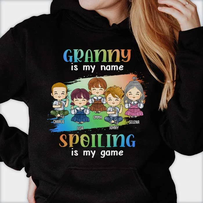 Grandma Is My Name, Spoiling Is My Game - Gift For Grandma, Personalized Unisex T-Shirt, Hoodie