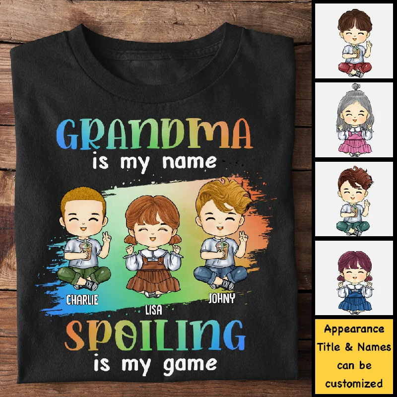 Grandma Is My Name, Spoiling Is My Game - Gift For Grandma, Personalized Unisex T-Shirt, Hoodie