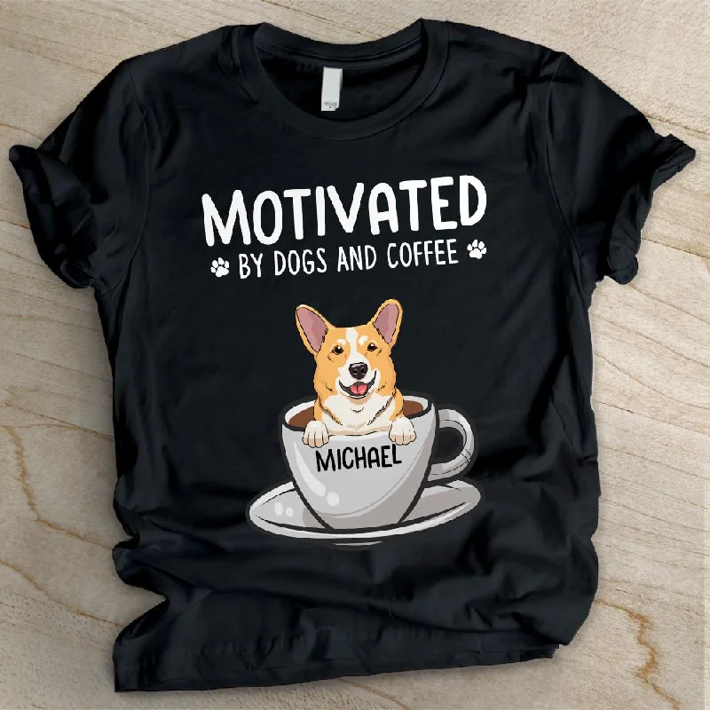 Motivated By Dogs And Coffee - Personalized Custom Unisex T-shirt