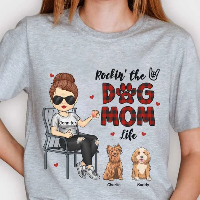 Rockin' The Dog Mom Life - Gift For Dog Mom, Personalized Unisex T-shirt, Hoodie