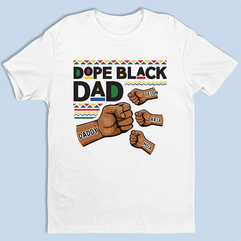 The Dope Black Dad - Family Personalized Custom Unisex T-shirt, Hoodie, Sweatshirt - Father's Day, Birthday Gift For Dad