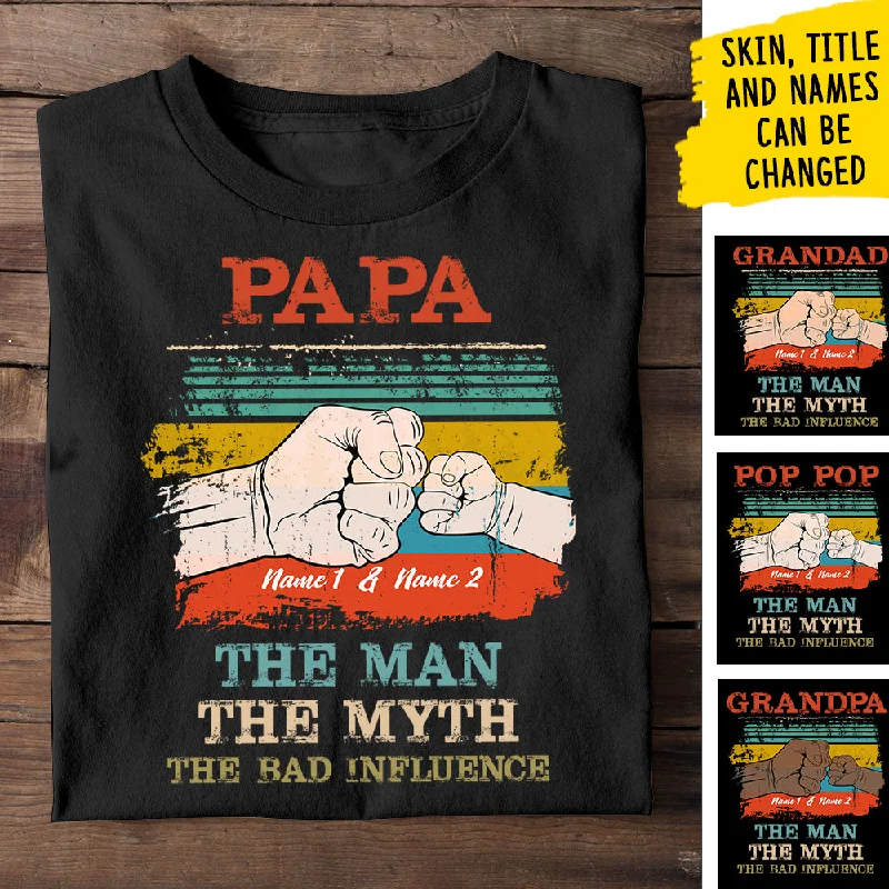 The Man The Myth The Bad Influence - Gift for Dad, Personalized T-shirt