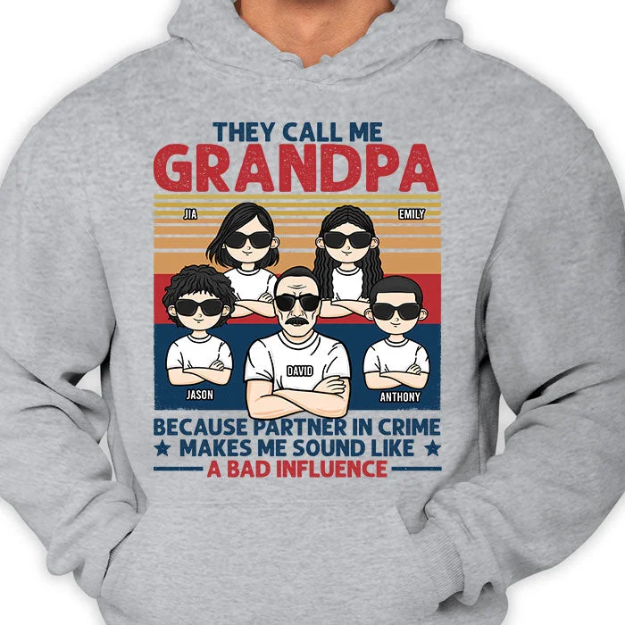 They Call Me Grandpa Instead Of Partner In Crime - Personalized Unisex T-shirt, Hoodie - Gift For Dad