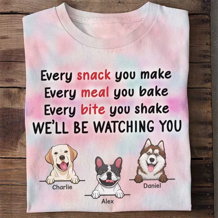 We Will Be Watching You - Gift For Dog Mom, Personalized Unisex All-Over Printed T-Shirt