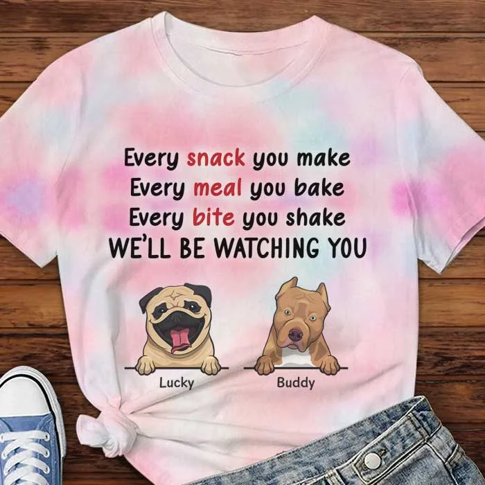 We Will Be Watching You - Gift For Dog Mom, Personalized Unisex All-Over Printed T-Shirt