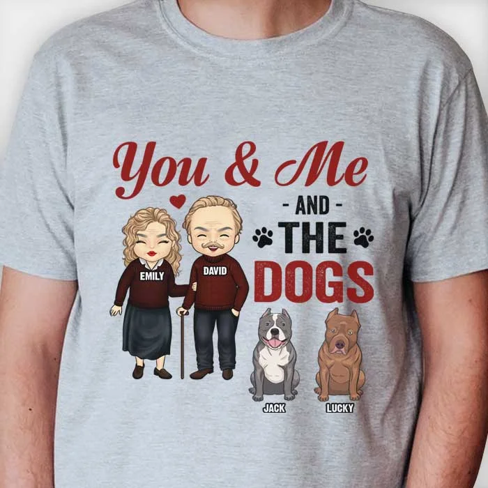 You And Me & The Dog - Gift For Couples, Husband Wife - Personalized Unisex T-shirt, Hoodie